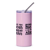 Coffee Lover Tumbler, Funny Coffee Quote, If You Can Read This Bring Me Coffee, Novelty Tumbler, Gift For Coffee Addict, Tumbler With Straw - Tawshia
